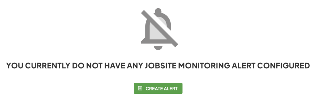 Jobsite Monitoring No Alerts Set