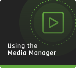 Using the Media Manager